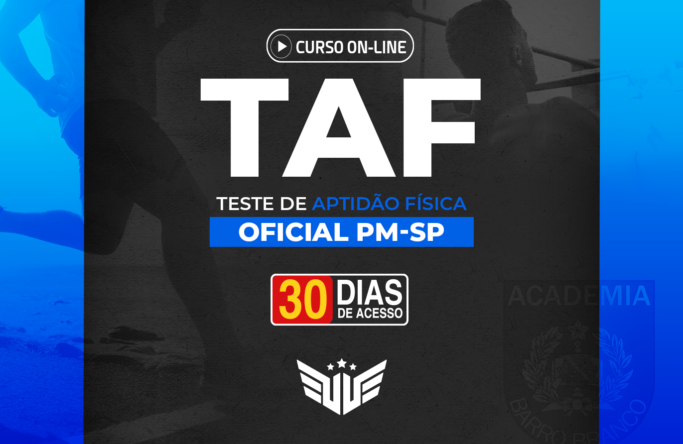 Oficial PM-SP | TAF - 30 dias	