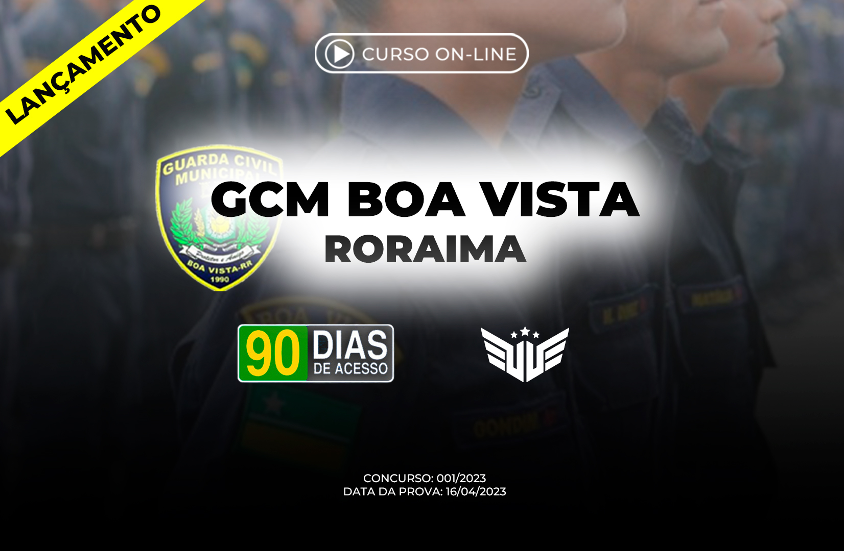 GCM - Guarda Civil Boa Vista - RR - 90 dias de acesso